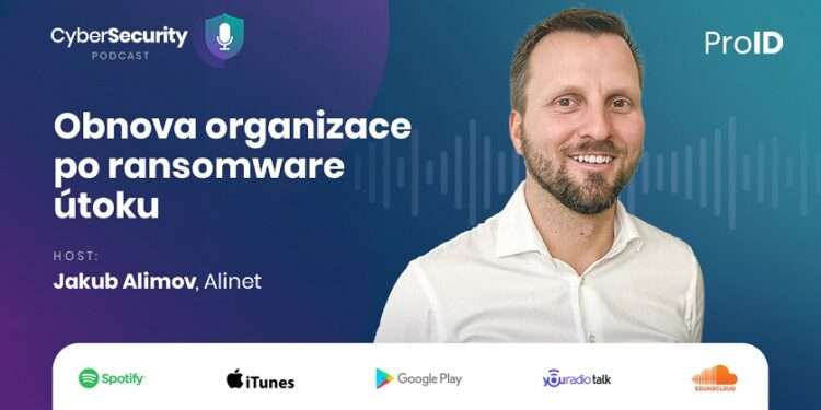 CyberSecurity Podcast ProID #11: Obnova organizace po ransomware útoku